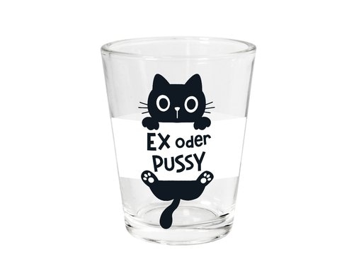 Grafik Werkstatt Schnapsglas Ex oder Pussy